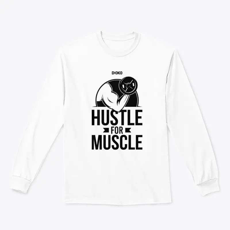 I Hustle for Muscle