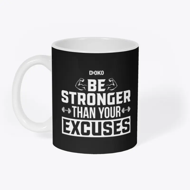 Be Stronger Than Your Excuses