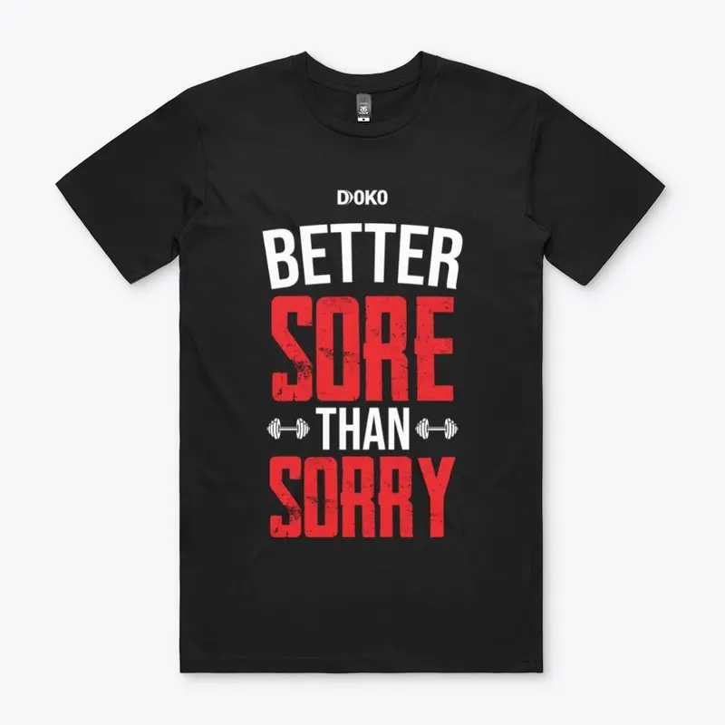 Better Sore Than Sorry