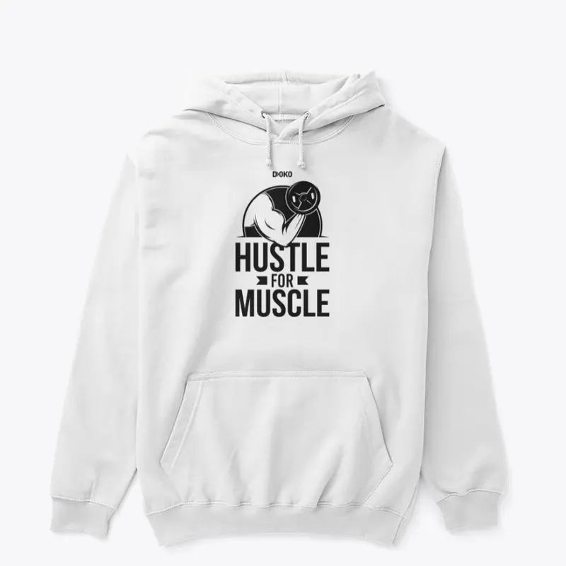 I Hustle for Muscle